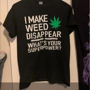 Weed humor tee shirt